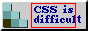 Small button: CSS is Hard shown in an overflowing bounding box